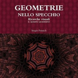 GEOMETRIE NELLO SPECCHIO. Ricerche visuali. Il quarto quaderno