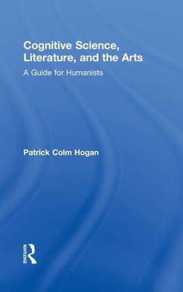 Cognitive Science, Literature, and the Arts
