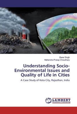 Understanding Socio-Environmental Issues and Quality of Life in Cities