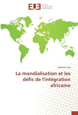 La mondialisation et les défis de l'intégration africaine