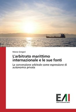 L'arbitrato marittimo internazionale e le sue fonti