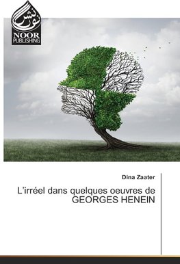 L'irréel dans quelques oeuvres de GEORGES HENEIN