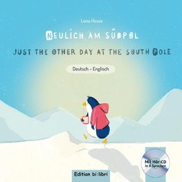 Neulich am Südpol. Kinderbuch Deutsch-Englisch mit Audio-CD