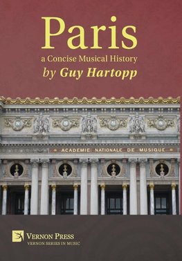 Hartopp, G: Paris, a Concise Musical History