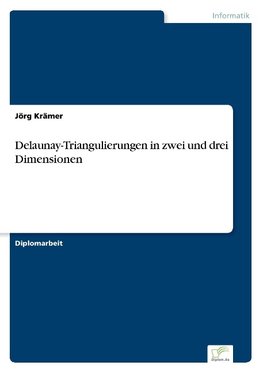 Delaunay-Triangulierungen in zwei und drei Dimensionen