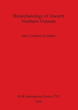 Bioarchaeology of Ancient Northern Vietnam