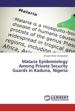 Malaria Epidemiology Among Private Security Guards in Kaduna, Nigeria