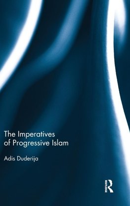 The Imperatives of Progressive Islam
