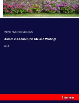 Studies in Chaucer, his Life and Writings