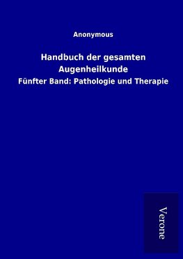 Handbuch der gesamten Augenheilkunde