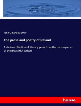 The prose and poetry of Ireland