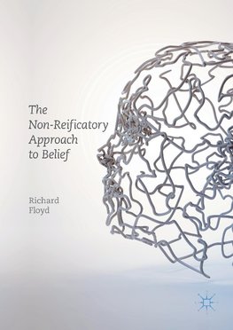 The Non-Reificatory Approach to Belief