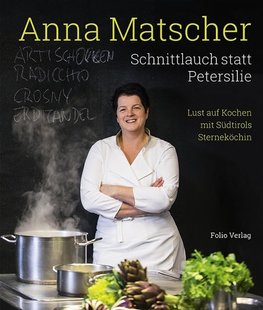 Anna Matscher - Schnittlauch statt Petersilie