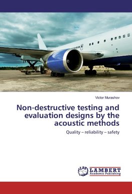 Non-destructive testing and evaluation designs by the acoustic methods