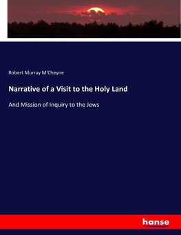 Narrative of a Visit to the Holy Land