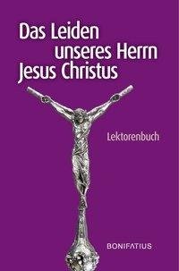 Das Leiden unseres Herrn Jesus Christus