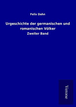 Urgeschichte der germanischen und romanischen Völker