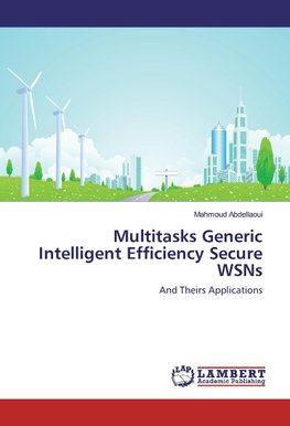 Multitasks Generic Intelligent Efficiency Secure WSNs