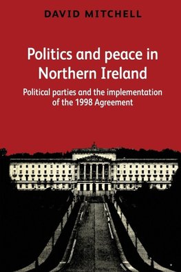 Politics and peace in Northern Ireland