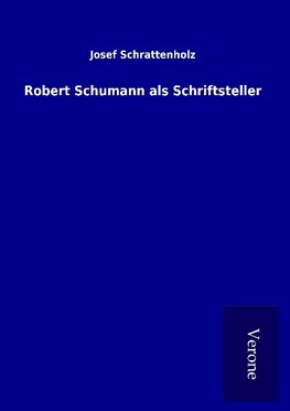 Robert Schumann als Schriftsteller