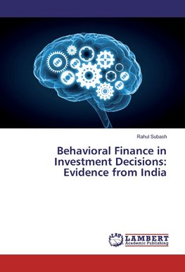 Behavioral Finance in Investment Decisions: Evidence from India