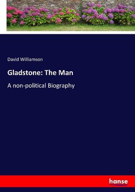 Gladstone: The Man