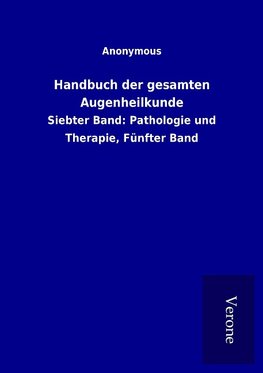 Handbuch der gesamten Augenheilkunde
