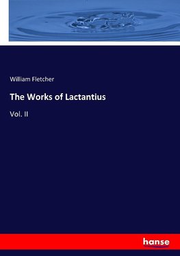 The Works of Lactantius