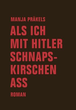 Als ich mit Hitler Schnapskirschen aß