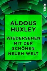 Huxley, A: Wiedersehen mit der Schönen neuen Welt