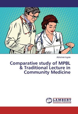 Comparative study of MPBL & Traditional Lecture in Community Medicine