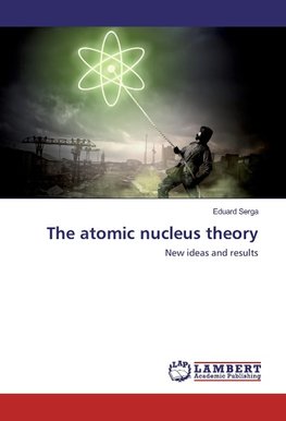 The atomic nucleus theory