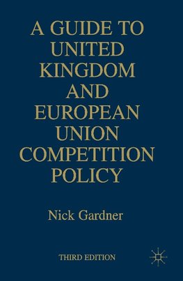 A Guide to United European Union Competition Policy