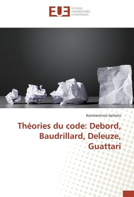 Théories du code: Debord, Baudrillard, Deleuze, Guattari