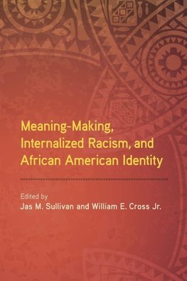 Meaning-Making, Internalized Racism, and African American Identity