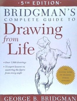 Bridgman's Complete Guide to Drawing From Life