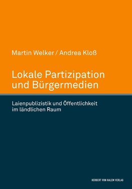Lokale Partizipation und Bürgermedien. Laienpublizistik und Öffentlichkeit im ländlichen Raum