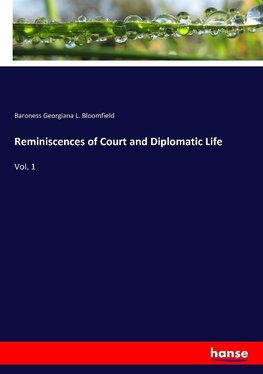 Reminiscences of Court and Diplomatic Life