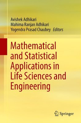 Mathematical and Statistical Applications in Life Sciences and Engineering
