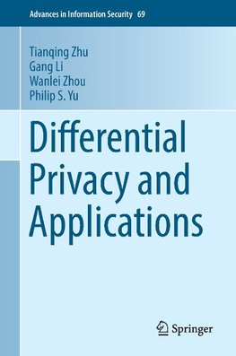 Differential Privacy and Applications