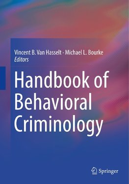 Handbook of Behavioral Criminology