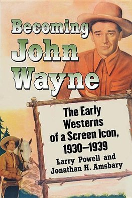 Becoming John Wayne
