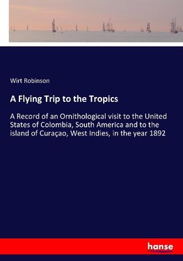 A Flying Trip to the Tropics
