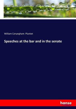 Speeches at the bar and in the senate