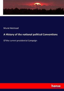 A History of the national political Conventions
