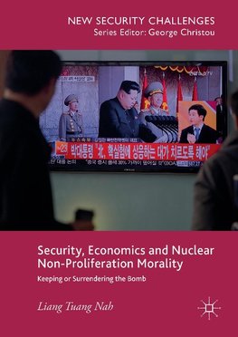 Security, Economics and Nuclear Non-Proliferation Morality