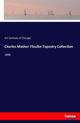 Charles Mather Ffoulke Tapestry Collection