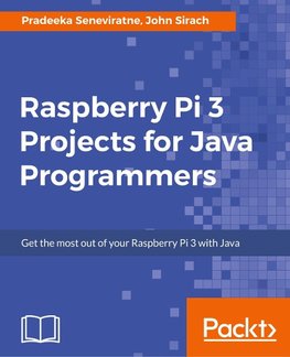 Raspberry Pi 3 Projects for Java Programmers