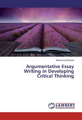 Argumentative Essay Writing in Developing Critical Thinking