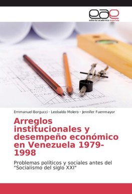 Arreglos institucionales y desempeño económico en Venezuela 1979-1998